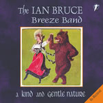 Ian Bruce: A Kind and Gentle Nature (WildGoose WGS277CD)
