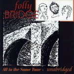 Folly Bridge: All in the Same Tune / Unabridged (WildGoose WGS352CDR)
