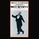 Billy Bennett: Almost a Gentleman (Topic 12T387)