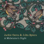 Jackie Oates and John Spiers: A Midwinter’s Night (Needle Pin)