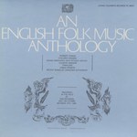 An English Folk Music Anthology (Folkways FE 38553)