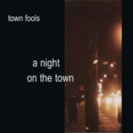 Town Fools: A Night on the Town (Town Fools 4711-08/15)