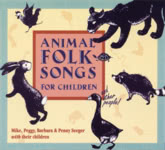 Mike, Peggy, Barbara & Penny Seeger: Animal Folk Songs for Children (Rounder CD 8023/8024)