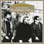 An Introduction to The Oldham Tinkers (Topic TICD013)