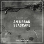 Kirsty Law: An Urban Seascape (Toun)