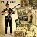 Pete Coe: A Right Song and Dance (Backshift BASH 43)