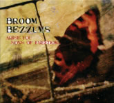 Broom Bezzums: Arise You Sons of Freedom… (Steeplejack SJCD009)