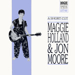 Maggie Holland & Jon Moore: A Short Cut (Rogue FMST 4008)