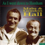 Mabs & Gordon Hall: As I Went Down to Horsham (Veteran VT115CD)