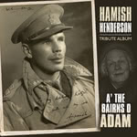 Hamish Henderson: A' the Bairns o Adam (Greentrax CDTRAX244)