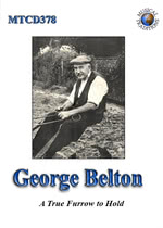 George Belton: A True Furrow to Hold (Musical Traditions MTCD378)