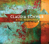 Claudia Schwab: Attic Mornings (own label)