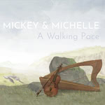 Mickey & Michelle: A Walking Pace (Mickey & Michelle) Mickey & Michelle: A Walking Pace (Mickey & Michelle)