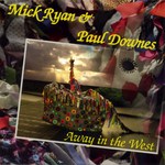 Mick Ryan & Paul Downes: Away in the West (WildGoose WGS375CD)