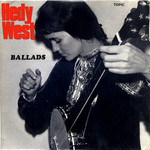 Hedy West: Ballads (Topic 12T163)