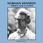 Norman Kennedy: Ballads & Songs of Scotland (Folk-Legacy CD-34)