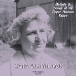 Sara Cleveland: Ballads & Songs of the Upper Hudson Valley (Folk-Legacy CD-33)