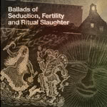 Ballads of Seduction, Fertility and Ritual Slaughter (Was Ist Das? WAS58)
