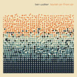 Ben Walker: Banish Air From Air (Folkroom FRR2023CD)