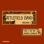 Battlefield Band: Volume II: Wae's Me for Prince Charlie (Escalibur BUR 807)