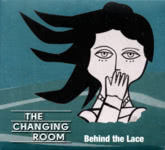 The Changing Room: Behind the Lace (TCR TCRM75013)