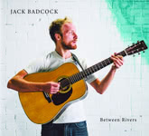 Jack Badcock: Between Rivers (Jack Badcock JKBK001)