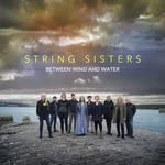 String Sisters: Between Wind and Water (String Sisters SISTERS118)