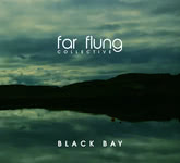 Far Flung Collective: Black Bay (Far Flung FFC002)
