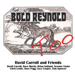David Carroll and Friends: Bold Reynold Too (Talking Elephant TECD493)