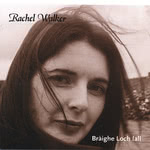 Rachel Walker: Bràighe Loch Iall (Skipinnish SKIP03)