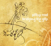 Patsy Reid: Bridging the Gap (Vertical VERTCD088)