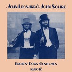 John Leonard & John Squire: Broken-Down Gentlemen (Rubber RUB018)