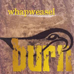 Whapweasel: Burn (Whapweasel WW04)