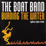 The Boat Band: Burning the Water (Harbourtown HARCD 030)