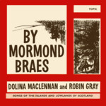 Dolina MacLennan and Robin Gray: By Mormond Braes (Topic TOP68)