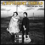 A Different Thread: Call of the Road (A Different Thread ADT-003) A Different Thread: Call of the Road (A Different Thread ADT-003)