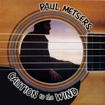 Paul Metsers: Caution to the Wind (Highway SHY 7014)