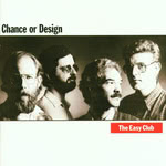 The Easy Club: Chance or Design (MW MWCD 4028)