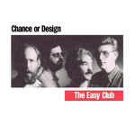 The Easy Club: Chance or Design (REL R2CD 2003)