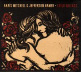 Anaïs Mitchell & Jefferson Hamer: Child Ballads (Wilderland WILDER 002)