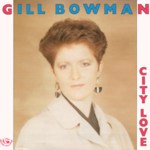 Gill Bowman: City Love (Fellside FECD80)