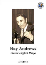 Ray Andrews: Classic English Banjo (Musical Traditions MTCD314)