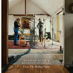 Hannah Read & Michael Starkey: Cross the Rolling Water (Hudson HUD028CD)