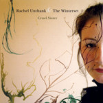 Rachel Unthank & The Winterset: Cruel Sister (RabbleRouser RR005)