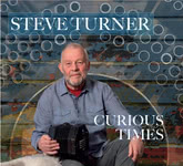 Steve Turner: Curious Times (Tradition Bearers LTCD1107)