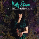Molly Evans: Deep Time and Narrow Space (Molly Evans MOLLY01CD)