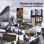 Jim Malcolm: Disaster for Scotland (Beltane BELCD108)