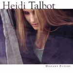 Heidi Talbot: Distant Future (Compass 7 4373 2)