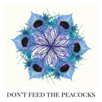 Don’t Feed the Peacocks (own label)