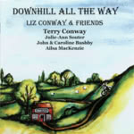 Liz Conway & Friends: Downhill All the Way (Stonehouse SHMCD005)